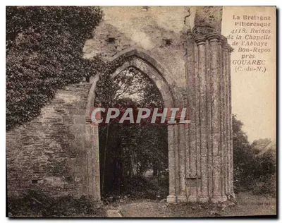 Ruínas da Capela da Abadia de Bon-Repos perto de GOUAREC (C.-du-N.) — A Bretanha Pitiéresque 4118 — Editor não identificado