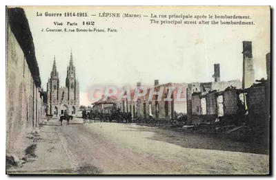 LÉPINE (Marne) — La rue principale après le bombardement — J. Courcier, 8 rue Simon-le-Franc, Paris