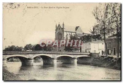 Bar-le-Duc - O Ponte Nova e a Igreja de São João — E. C. editor, Bar-le-Duc
