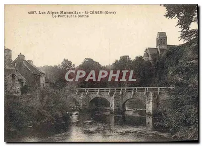 As Alpes-Mancelles - St-Céneri (Orne) — O Pont sobre a Sarthe — Impressora A. Bolbeau, Le Mans