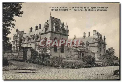 Ecouen (S.-et-O.) — O Castelo da Legião de Honra — Vista tirada da Entrada Principal — Época Francisco I