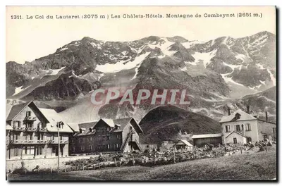 O Col do Lautaret (2075 m) — Os Chalets-Hôtels, Montanha de Combeynot (2651 m.) — Coll. L. Grignat, Chamonix