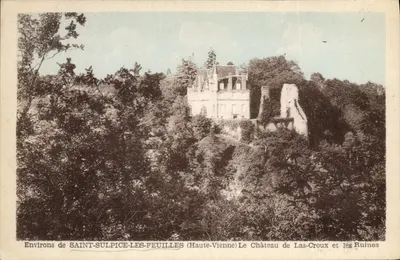 Environs de SAINT-SULPICE-LES-FEUILLES (Haute-Vienne) — O Castelo de Las-Croux e as Ruínas — Editor Vachon